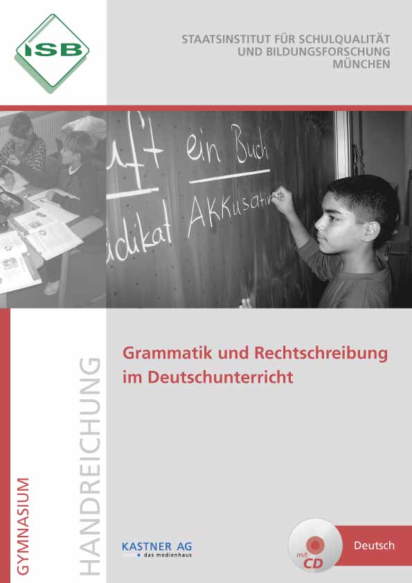 Handreichung - Grammatik und Rechtschreibung im Deutschunterricht