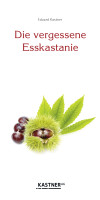 Die vergessene Esskastanie Die vergessene Esskastanie