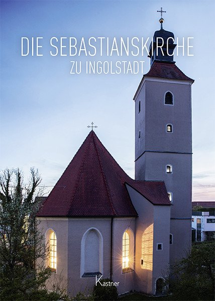 Die Sebastianskirche zu Ingolstadt