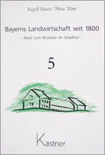 Bayerns Landwirtschaft seit 1800, Band 5