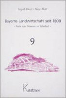 Bayerns Landwirtschaft seit 1800, Band 9 Bayerns Landwirtschaft seit 1800, Band 9